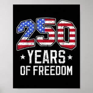 250 Years Of Freedom 250th Birthday America Flag D Poster