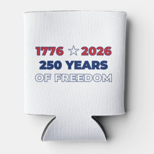 250 Years of Freedom America 1776 2026 Patriotic Can Cooler