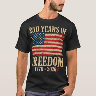 250 Years of Freedom America Anniversary T-Shirt