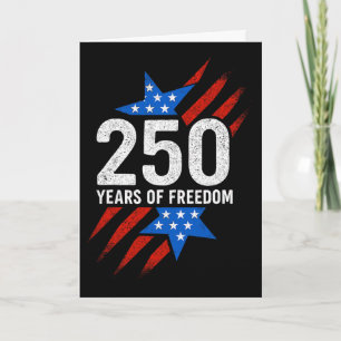 250 Years Of Freedom American Flag 250th Birthday Card
