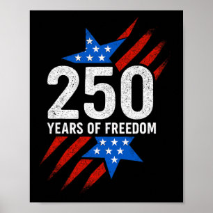250 Years Of Freedom American Flag 250th Birthday Poster