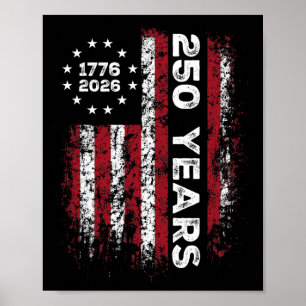 250 Years Of Freedom American Flag 250th Independe Poster