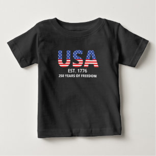 250 Years Of Freedom Baby T-Shirt