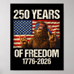 250 Years Of Freedom Bigfoot Rock 1776-2026 4th Of Poster