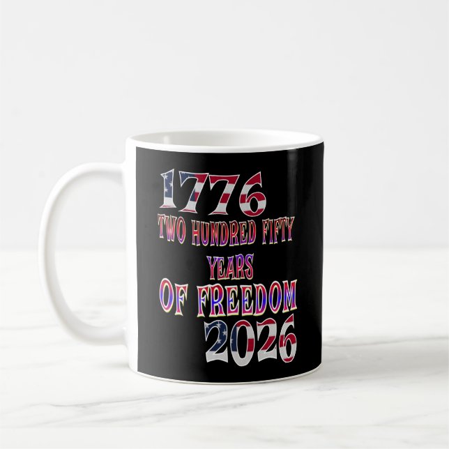 250 Years of FREEDOM Coffee Mug (Left)