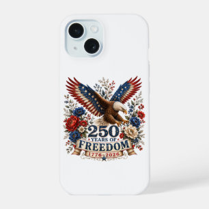 250 Years of Freedom Eagle 250th Anniversary USA iPhone 15 Case