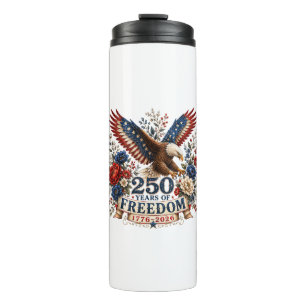 250 Years of Freedom Eagle 250th Anniversary USA Thermal Tumbler