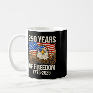 250 Years Of Freedom Eagle American Flag 250th Ann Coffee Mug