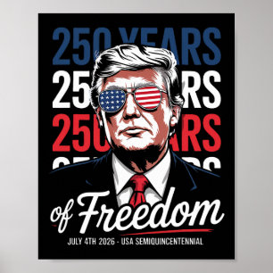 250 Years Of Freedom - Funny Donald Trump  Poster
