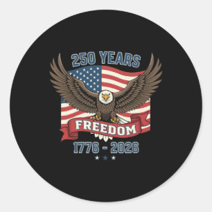 250 Years Of Freedom Ld Eagle 1776–2026 4th Of Jul Classic Round Sticker