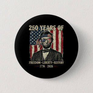 250 Years Of Freedom Liberty History Abraham Linco 6 Cm Round Badge