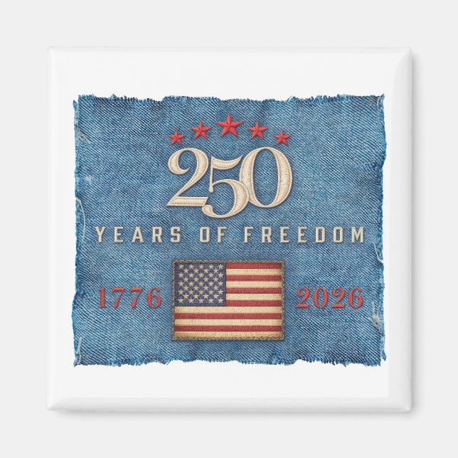 250 Years of Freedom - Magnet (Front)