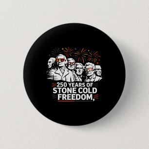 250 Years Of Freedom Mount Rushmore Stone Cold 4th 6 Cm Round Badge