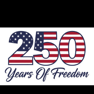 250 Years of Freedom Patriotic T‑Shirt T-Shirt