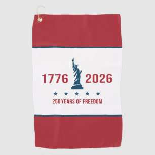 250 Years of Freedom Statue of Liberty   1776 2026 Golf Towel