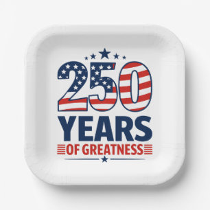 250 Years Of Greatness American Independence  Paper Plate