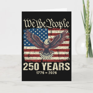 250 Years Of Independence 250th Anniversary July 4 Card