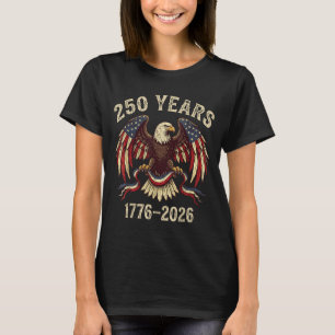 250 Years of Independence 250th Anniversary July T-Shirt