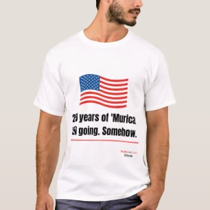 250 years of 'Murica Still going Shirt