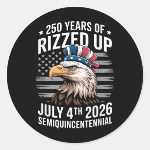 250 Years Of Rizzed Up 4th Of July Semiquincentenn Classic Round Sticker