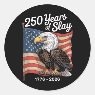 250 Years Of Slay Eagle Usa 250th Anniversary Classic Round Sticker