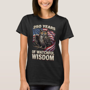 250 Years of Watchful Wisdom Owl Art T-Shirt