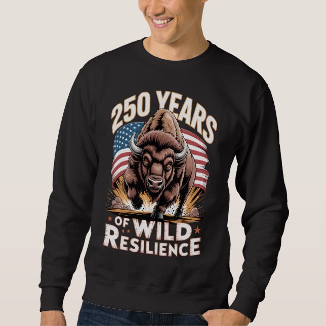 250 Years of Wild Resilience Bison Sweatshirt (Front)