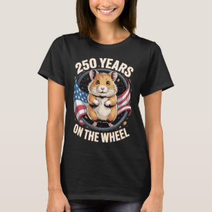 250 Years on the Wheel Hamster Art T-Shirt