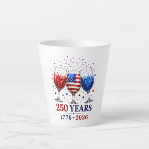250 Years Patriotic Wine Glass Celebration Latte Mug