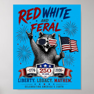 250 Years Red White And Feral Racoon 4th Of July Poster