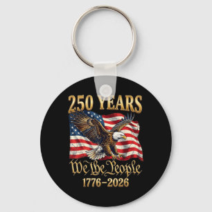 250 Years We The People 250th Anniversary July 4th Key Ring