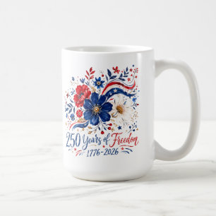 250 Yeas Of Freedom Petriotic Colour Flowers Coffee Mug