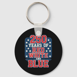 250th 4th of July - 250 Years of red White Blue Key Ring