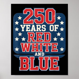 250th 4th of July - 250 Years of red White Blue Poster