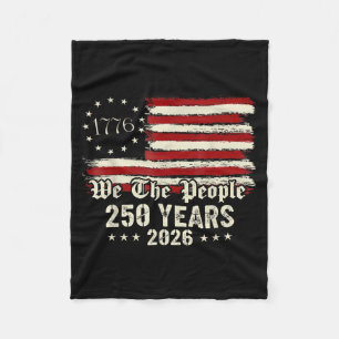 250th America 250 Years The People Birthday July Fleece Blanket