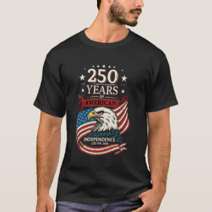250th Anniversary on July 4, 2026 - Proud American T-Shirt