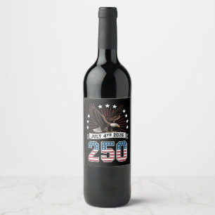 250th Anniversary Patriotic 4th Of July 1776 2026 Wine Label