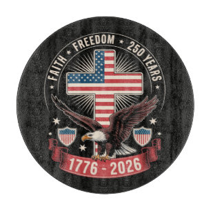250th Anniversary USA Faith Freedom 4th of July Cutting Board