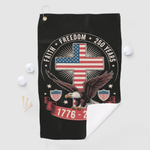 250th Anniversary USA Faith Freedom 4th of July Golf Towel