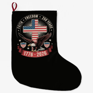 250th Anniversary USA Faith Freedom 4th of July Large Christmas Stocking