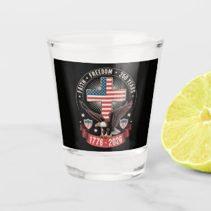 250th Anniversary USA Faith Freedom 4th of July Shot Glass