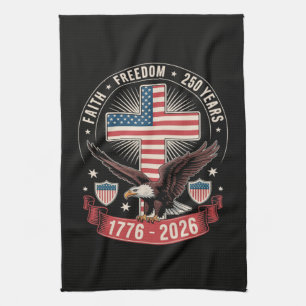 250th Anniversary USA Faith Freedom 4th of July Tea Towel