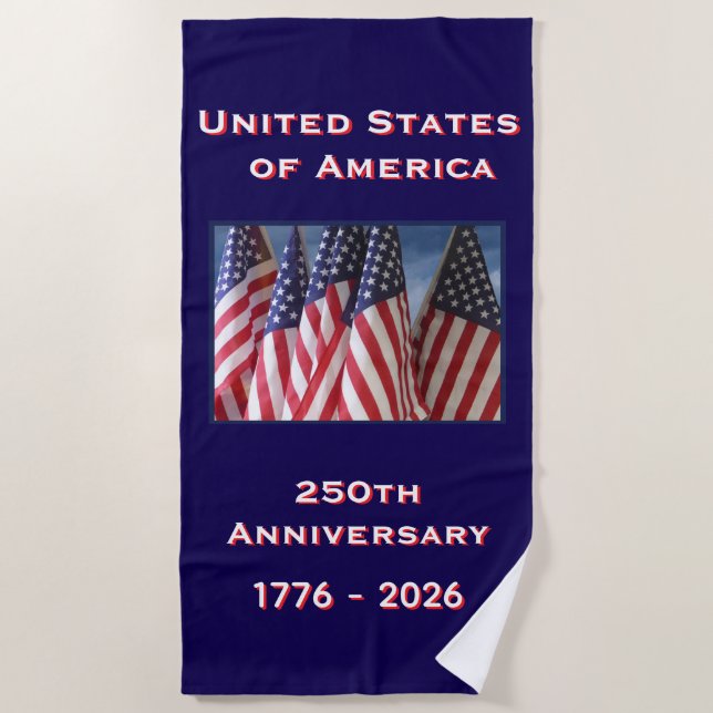 250th Anniversary USA Patriotic American Flags Beach Towel (Front)