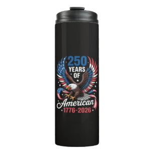 250th Anniversary USA Patriotic Eagle 250 Years Thermal Tumbler