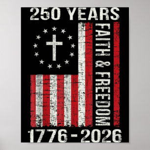 250th Birthday 250 Years Faith and Freedom Cross Poster