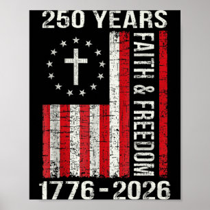 250th birthday 250 years faith and freedom cross poster