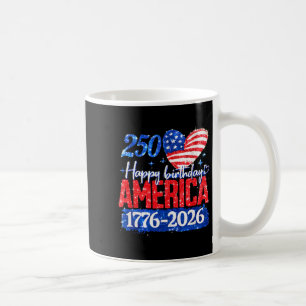 250th Happy Birthday America 1776-2026 Coffee Mug