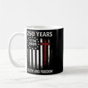 250th Independence Day Freedom 250 Years America A Coffee Mug