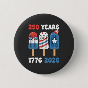 250th Years 1776 2026 4th July Ice Cream 6 Cm Round Badge