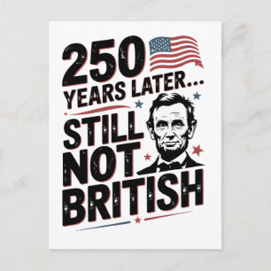 250th Years later Still not British 4th of July US Holiday Postcard